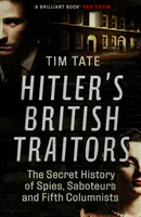Hitlerovi britští zrádci - Tajné dějiny špionů, sabotérů a páté kolony - Hitler's British Traitors - The Secret History of Spies, Saboteurs and Fifth Columnists