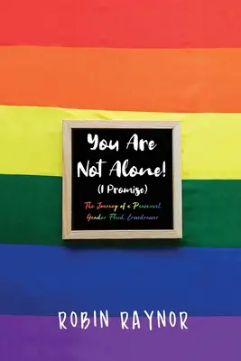 Nejste sami! (Slibuji): Cesta pansexuála, genderově fluidního crossdressera (slibuji) (The Journey of a Pansexual, Gender Fluid, Crossdresser) - You Are Not Alone! (I Promise): The Journey of a Pansexual, Gender Fluid, Crossdresser