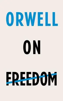Orwell o svobodě - Orwell on Freedom