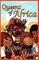 Queen Idia: Kniha: Královny Afriky 5 - Queen Idia: Queens of Africa Book 5