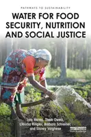Voda pro potravinovou bezpečnost, výživu a sociální spravedlnost - Water for Food Security, Nutrition and Social Justice