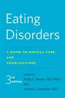 Poruchy příjmu potravy: Průvodce lékařskou péčí a komplikacemi - Eating Disorders: A Guide to Medical Care and Complications