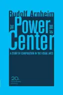 Síla středu: Vydání k 20. výročí vydání knihy Power of Composition in Visual Arts: A Study of Composition in Visual Arts. - The Power of the Center: A Study of Composition in the Visual Arts, 20th Anniversary Edition