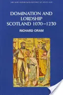 Nadvláda a panství: Skotsko, 1070-1230 - Domination and Lordship: Scotland, 1070-1230