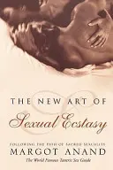 Nové umění sexuální extáze - Po cestě posvátné sexuality - New Art of Sexual Ecstasy - Following the Path of Sacred Sexuality