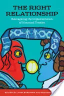 Správný vztah: Historické smlouvy: nové pojetí jejich implementace - The Right Relationship: Reimagining the Implementation of Historical Treaties