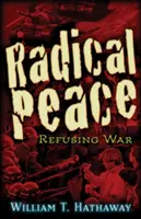 Radikální mír: Lidé odmítající válku - Radical Peace: People Refusing War