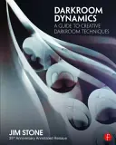 Darkroom Dynamics: Anotované reedice k 35. výročí: Průvodce kreativními technikami v temné komoře - Darkroom Dynamics: A Guide to Creative Darkroom Techniques - 35th Anniversary Annotated Reissue