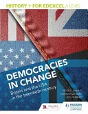 History+ for Edexcel a Level: Demokracie v proměnách: Velká Británie a USA ve dvacátém století - History+ for Edexcel a Level: Democracies in Change: Britain and the USA in the Twentieth Century