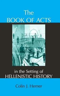 Kniha Skutků apoštolských v kontextu helénistických dějin - The Book of Acts in the Setting of Hellenistic History