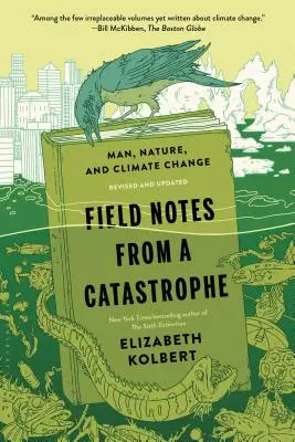 Zápisky z terénu při katastrofě: Člověk, příroda a změna klimatu - poznámky z katastrofy - Field Notes from a Catastrophe: Man, Nature, and Climate Change