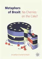 Metafory brexitu: Žádné třešničky na dortu? - Metaphors of Brexit: No Cherries on the Cake?
