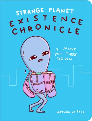 Podivná planeta: Kronika existence - Strange Planet: Existence Chronicle