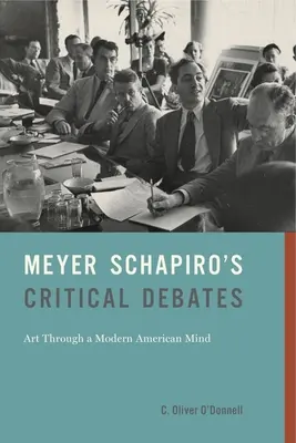 Kritické debaty Meyera Schapira: Umění očima moderní americké mysli - Meyer Schapiro's Critical Debates: Art Through a Modern American Mind