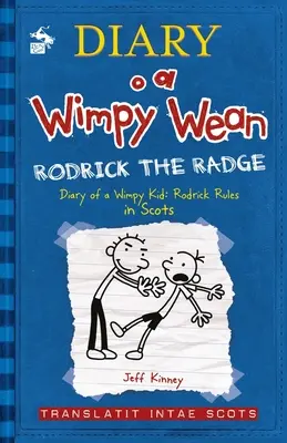Diary O a Wimpy Wean: Rodrick's Radge, díl 2: Translatit Intae Scots - Diary O a Wimpy Wean: Rodrick's Radge, Volume 2: Translatit Intae Scots