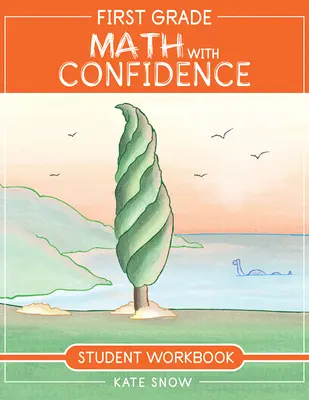 Matematika pro první třídu s jistotou: pracovní sešit pro studenty - First Grade Math with Confidence Student Workbook