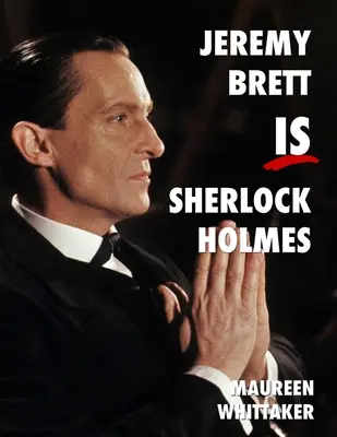 Jeremy Brett je Sherlock Holmes - Jeremy Brett is Sherlock Holmes