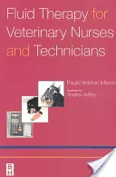 Tekutinová terapie pro veterinární sestry a techniky - Fluid Therapy for Veterinary Nurses and Technicians