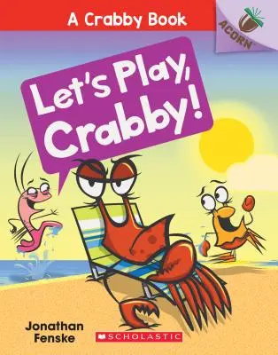 Pojďme si hrát, Krabíku!: Knížka o žaludovi (knížka o Krabovi č. 2), 2 - Let's Play, Crabby!: An Acorn Book (a Crabby Book #2), 2