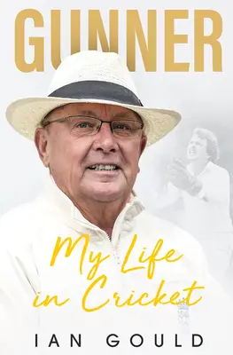 Gunner: Můj život v kriketu - Gunner: My Life in Cricket