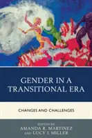 Gender v přechodné době: Změny a výzvy - Gender in a Transitional Era: Changes and Challenges
