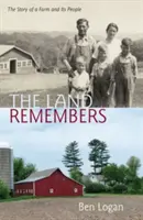 Země vzpomíná: The Story of a Farm and Its People (Příběh farmy a jejích lidí) - The Land Remembers: The Story of a Farm and Its People