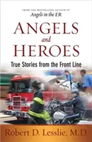 Andělé a hrdinové: Skutečné příběhy z první linie - Angels and Heroes: True Stories from the Front Line