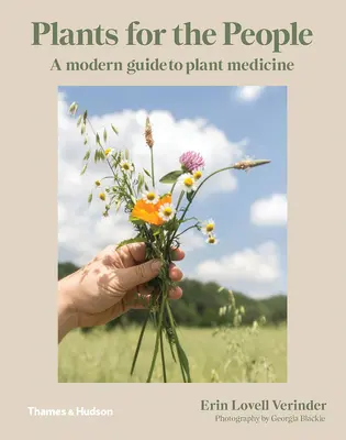Rostliny pro lidi: Moderní průvodce rostlinnou medicínou - Plants for the People: A Modern Guide to Plant Medicine