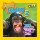 Just Joking 2: 300 veselých vtipů o všem, včetně jazykolamů, hádanek a dalších! - Just Joking 2: 300 Hilarious Jokes about Everything, Including Tongue Twisters, Riddles, and More!