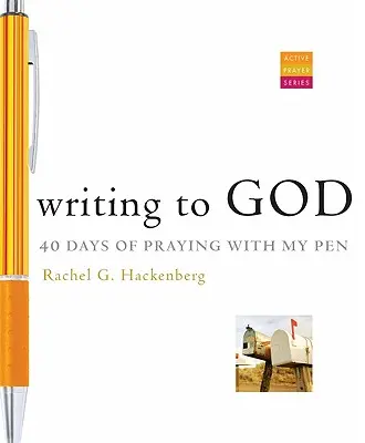 Psaní Bohu: 40 dní modlitby perem - Writing to God: 40 Days of Praying with My Pen
