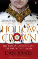 Dutá koruna - Války růží a vzestup Tudorovců - Hollow Crown - The Wars of the Roses and the Rise of the Tudors