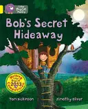 Bobův tajný úkryt - Bob's Secret Hideaway