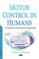 Řízení motoriky u člověka - systémově-teoretický přístup - Motor Control in Humans - A System-Theoretical Approach