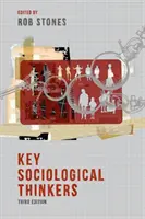 Klíčoví sociologičtí myslitelé - Key Sociological Thinkers