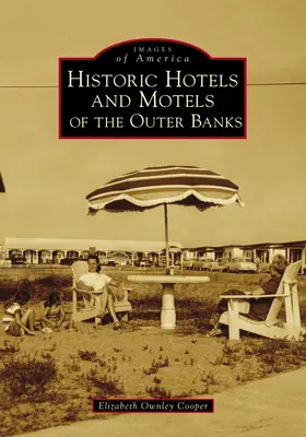 Historické hotely a motely v Outer Banks - Historic Hotels and Motels of the Outer Banks