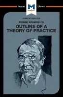 Analýza náčrtu teorie praxe Pierra Bourdieua - An Analysis of Pierre Bourdieu's Outline of a Theory of Practice