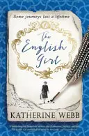 Anglická dívka: Ztráta, tajemství a zrada: strhující román o lásce, ztrátě, tajemstvích a zradě - The English Girl: A Compelling, Sweeping Novel of Love, Loss, Secrets and Betrayal