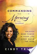 Velení svému ránu: Denní pobožnost - Commanding Your Morning Daily Devotional