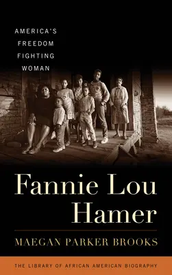 Fannie Lou Hamer: Hami Fanni Lou: Americká bojovnice za svobodu - Fannie Lou Hamer: America's Freedom Fighting Woman