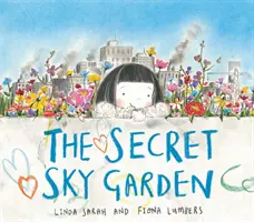Tajná nebeská zahrada - Secret Sky Garden