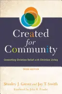 Stvořeni pro společenství: Propojení křesťanské víry s křesťanským životem - Created for Community: Connecting Christian Belief with Christian Living