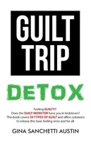 Detoxikace od pocitu viny - Guilt Trip Detox