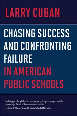 Honba za úspěchem a konfrontace s neúspěchem v amerických veřejných školách - Chasing Success and Confronting Failure in American Public Schools