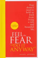 Cítit strach a přesto to udělat - Kniha o důvěře. - Feel The Fear And Do It Anyway