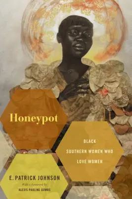 Honeypot: Černé jižanské ženy, které milují ženy - Honeypot: Black Southern Women Who Love Women