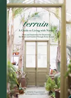 Terén: Nápady a inspirace pro výzdobu domu a zahrady - Terrain: Ideas and Inspiration for Decorating the Home and Garden
