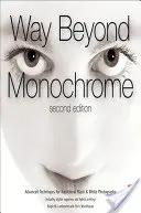 Cesta za monochromatičností: Pokročilé techniky pro tradiční černobílou fotografii - Way Beyond Monochrome: Advanced Techniques for Traditional Black & White Photography