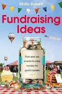 Nápady na fundraising: Naplánujte a uspořádejte akce, které pomohou získat peníze na dobrou věc - Fundraising Ideas: Plan and Run Events to Raise Money for Good Causes