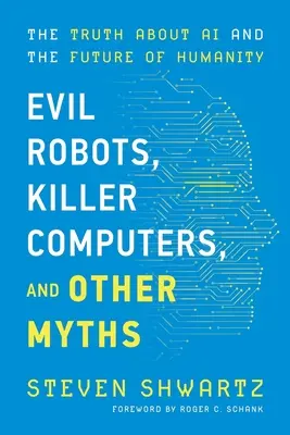 Zlí roboti, počítače zabijáci a další mýty - Evil Robots, Killer Computers, and Other Myths