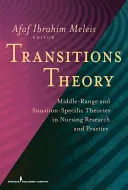 Teorie přechodů: Střední a situační teorie v ošetřovatelském výzkumu a praxi - Transitions Theory: Middle-Range and Situation-Specific Theories in Nursing Research and Practice